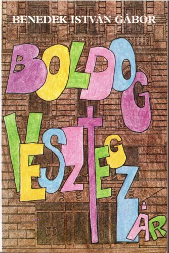 Benedek István Gábor: Boldog vesztegzár