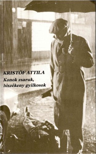 Kristóf Attila: Konok zsaruk, hiszékeny gyilkosok