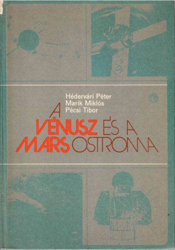 Hédervári Péter-Marik Miklós-Pécsi Tibor: A Vénusz és a Mars ostroma
