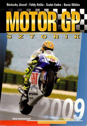 Böröczky József-Földy Attila-Szabó Endre-Baráz Miklós: Motor GP sztorik 2009