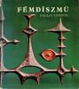 Pallai Sándor: Fémdíszmű