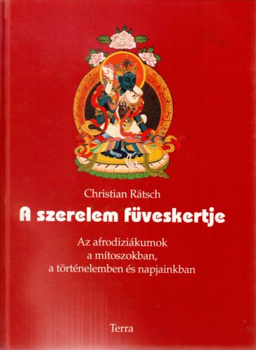 Christian Rätsch: A szerelem füveskertje