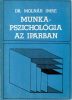 Dr. Molnár Imre: Munkapszichológia az iparban