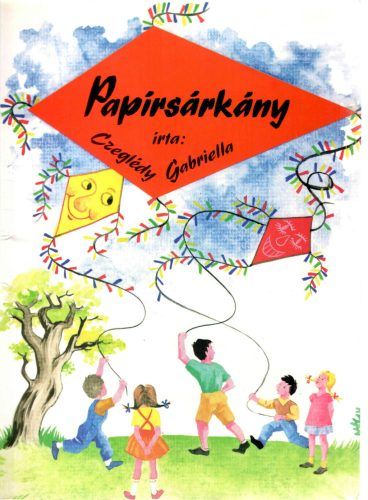 Czeglédy Gabriella: Papírsárkány