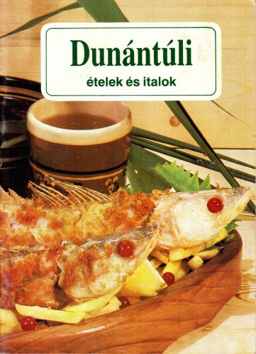 Dr. Csizmadia László: Dunántúli ételek és italok