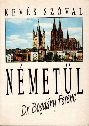 Dr. Bogdány Ferenc: Kevés szóval németül