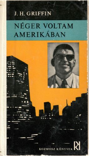 John Howard Griffin: Néger voltam Amerikában