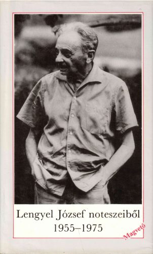 Major Ottó: Lengyel József noteszeiből 1955-1975