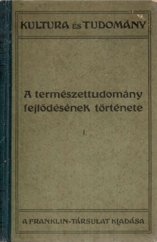 Wilhelm Bölsche: A természettudomány fejlődésének története I.