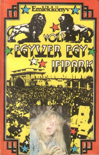 Czippán György: Volt egyszer egy Ifipark