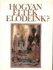 Hanák Péter: Hogyan éltek elődeink?