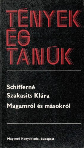 Schifferné Szakasits Klára: Magamról és másokról