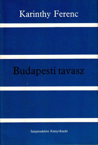Karinthy Ferenc: Budapesti tavasz