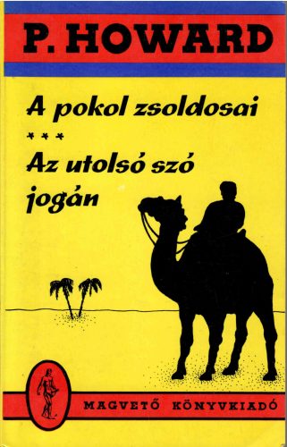 Rejtő Jenő:  A pokol zsoldosai / Az utolsó szó jogán