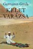 Germanus Gyula: Kelet varázsa