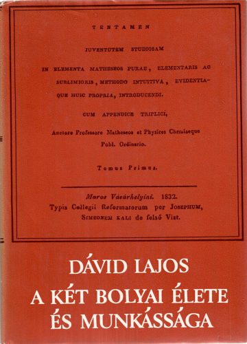 Dávid Lajos: A két Bólyai élete és munkássága