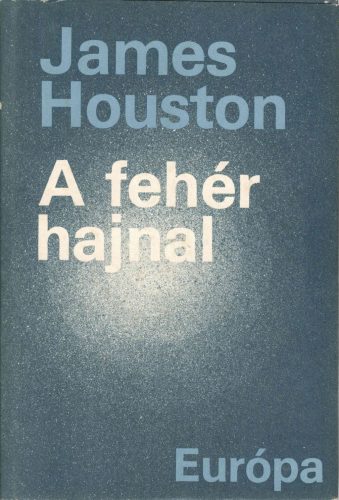 James Houston: A fehér hajnal