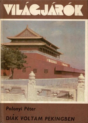 Polonyi Péter: Diák voltam Pekingben