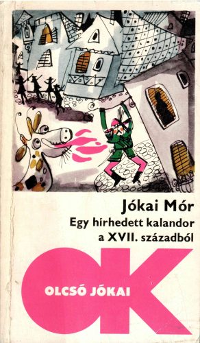 Jókai Mór:  Egy hírhedett kalandor a XVII. századból
