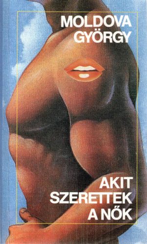 Moldova György: Akit szerettek a nők