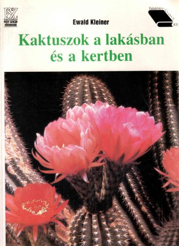 Ewald Kleiner: Kaktuszok a lakásban és a kertben
