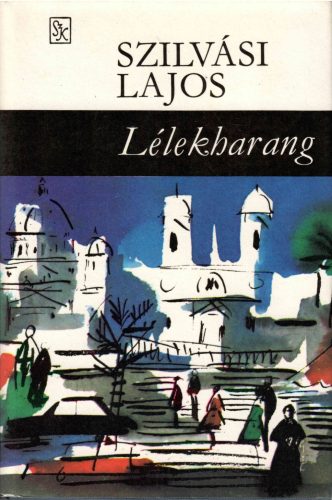 Szilvási Lajos: Lélekharang